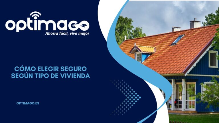Cómo elegir seguro según tipo de vivienda